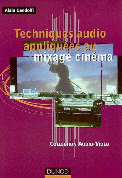 TECHNIQUES AUDIO APPLIQUEES AU MIXAGE CINEMA