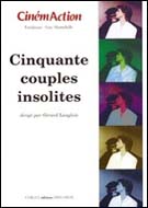 CINQUANTE COUPLES INSOLITES (CinémAction N°114)