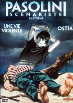 UN VIE VIOLENTE - OSTIA (Pasolini scénariste en 2 films)