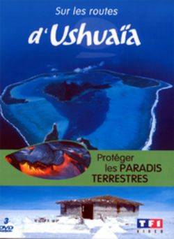 USHUAIA/ PROTEGER LES PARADIS TERRESTRES