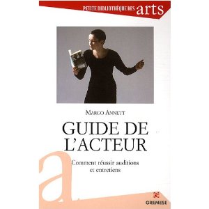 GUIDE DE L'ACTEUR: Comment réussir auditions et entretiens