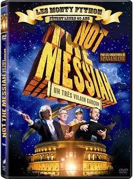MONTY PYTHON, NOT THE MESSIAH