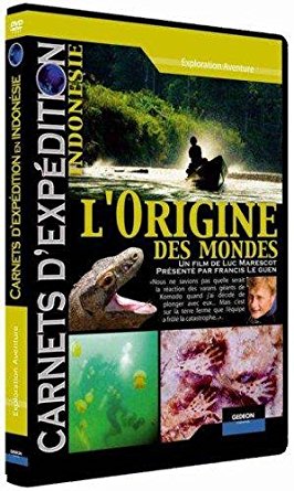 Carnets d'expédition - Indonesie : L'origine des mondes