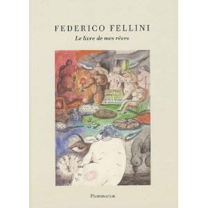 FEDERICO FELLINI/ LE LIVRE DE MES REVES