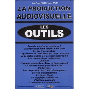LA PROODUCTION AUDIOVISUELLE : LES OUTILS (Dixit)