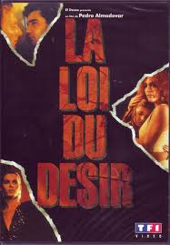 LA LOI DU DESIR (La Ley del deseo)
