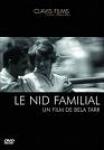 LE NID FAMILIAL (Csaladi Tuzfeszek)