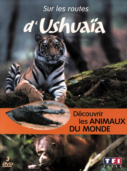 SUR LES ROUTES D\'USHUAIA, DECOUVRIR LES ANIMAUX DU MONDE