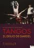 TANGOS- EL EXILO DE GARDEL